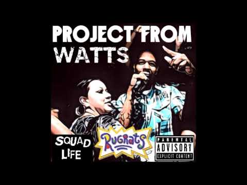 PROJECT FROM WATTS - PLAY WIT CHA AKA  THE RUGRATS SONG