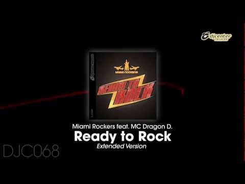Miami Rockers feat. MC Dragon D - Ready To Rock (Extended Version)