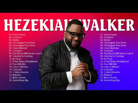 HEZEKIAH WALKER - Top Gospel Music Praise And Worship