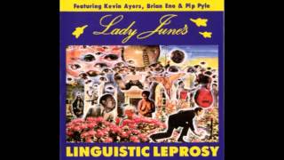 To whom it may concern - Lady June&#39;s linguistic leprosy ,  feat. Kevin Ayers, Brian Eno &amp; Pip Pyle