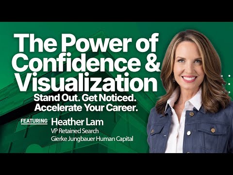 The Power of Confidence and Visualization… Stand Out. Get Noticed. Accelerate Your Career.