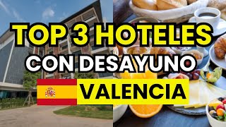 🥇 3 Mejores Hoteles en Valencia baratos con desayuno incluido (2026)