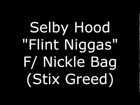 Selby Hood - Flint Niggas f/ Nickle Bag