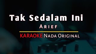 Download lagu Karaoke Tak Sedalam Ini - Arief (Nada Original) mp3