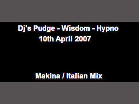 Dj's Pudge - Wisdom - Hypno - 10.04.2007 - Makina / Italo Mix
