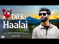 DIL KI HAALAI FAISAL FAYAZ FAIZAN FAYAZ SOFI MUZAFFER FAYAZ NAJAR KASHMIRI LATEST SONG