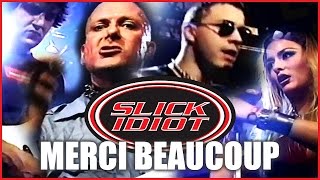 SLICK IDIOT — Merci Beaucoup [LIVE]