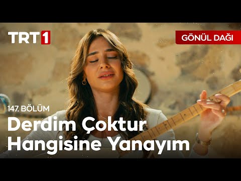 "Derdim çoktur hangisine yanayım..." 🎶  - Gönül Dağı 147. Bölüm @GonulDagiTRT