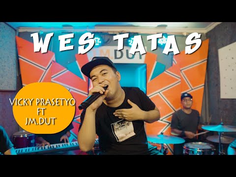 WES TATAS - VICKY PRASETYO ft JM.DUT ( OFFICIAL ) cipt : Vicky Prasetyo x Happy asmara