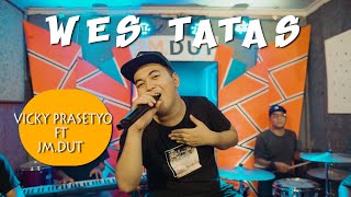 Download lagu WES TATAS - VICKY PRASETYO ft JM.DUT (  ) cipt : Vicky Prasetyo x Happy asmara mp3 Download lagu WES TATAS - VICKY PRASETYO ft JM.DUT (  ) cipt : Vicky Prasetyo x Happy asmara mp3