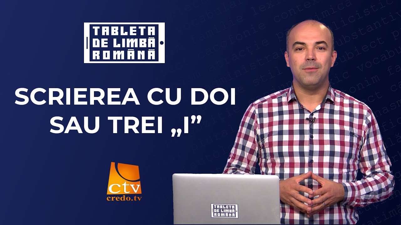 Watch Cand Se Scrie Cu Doi I Now 11. Tableta de limb? român? - Scrierea cu doi sau trei „i”