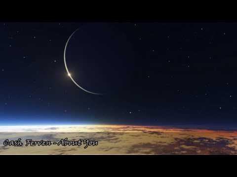 Cash & Ferven - About You [Chillstep/Chillout]