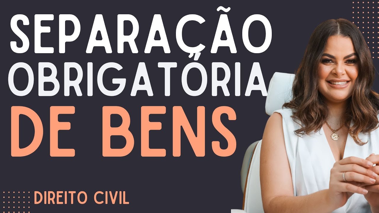 (AULA 10) Direito de Família - Regime de Separação Obrigatória de Bens