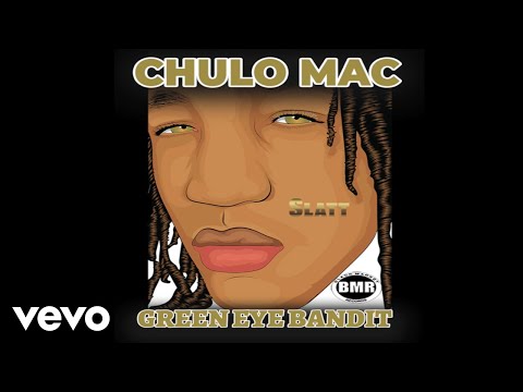 Chulo Mac - Slatt (Official Audio - Explicit)