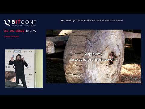 bITconf 2022 - [Jarek Ratajski] Moje serce bije w innym takcie niż w scrum booku napisane macie