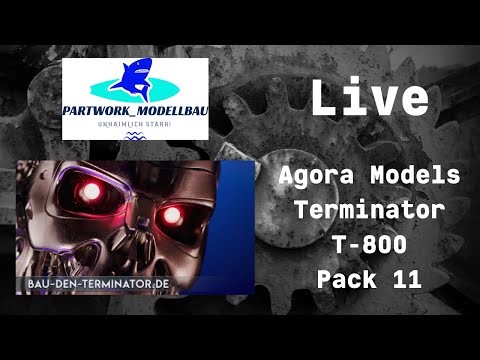 [LIVE] Agora Models Terminator T-800 Pack 11 - Der Terminator wird fertiggestellt!