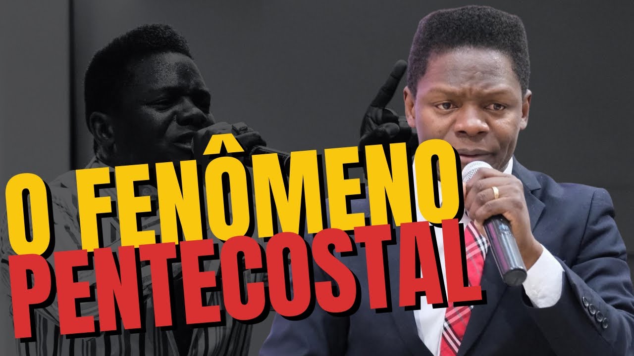 O Fenomeno Pentecostal - Pastor Samuel Procópio / Parte 1