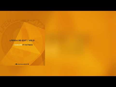 LFERDA ft. WITNESS - VASELINE [Lyrics]