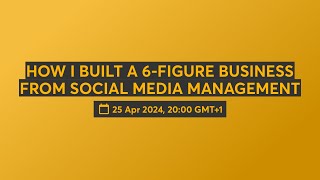 HOW I BUILT A 6-FIGURE BUSINESS FROM SOCIAL MEDIA MANAGEMENT