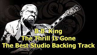 Video thumbnail of "B.B. King - The Thrill Is Gone - Best Backing Track ( B minor )"