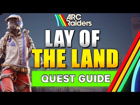 ARC Raiders Lay of the Land Quest Guide