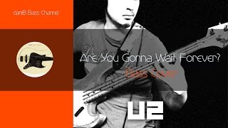 U2 Are You Gonna Wait Forever? Bass Cover daniB5000