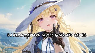 Download lagu DJ KAMU MEMANG GEMES INGIN AKU REMES SLOW VIRAL TIKTOK 2022 mp3