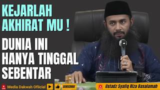 Download lagu KEJARLAH AKHIRAT MU, DUNIA INI HANYA TINGGAL SEBENTAR - Ustadz Syafiq Riza Basalamah mp3