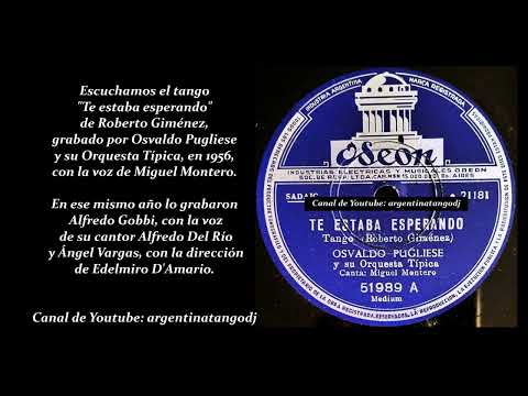 OSVALDO PUGLIESE & MIGUEL MONTERO: TE ESTABA ESPERANDO (TANGO)