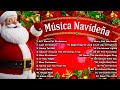 Las Mejores Canciones De Navidad 2025 Música Navideña Los Clásicos De Siempre