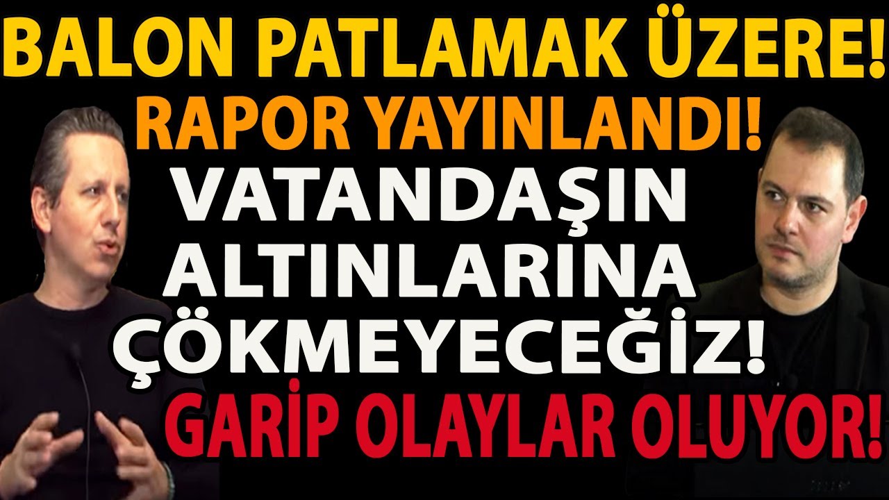 BALON PATLAMAK ÜZERE! RAPOR YAYINLANDI! VATANDAŞIN ALTINLARINA ÇÖKMEYECEĞİZ! GARİP OLAYLAR OLUYOR!