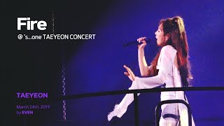 190324 태연 Fire @ ‘s...one TAEYEON CONCERT (4K)