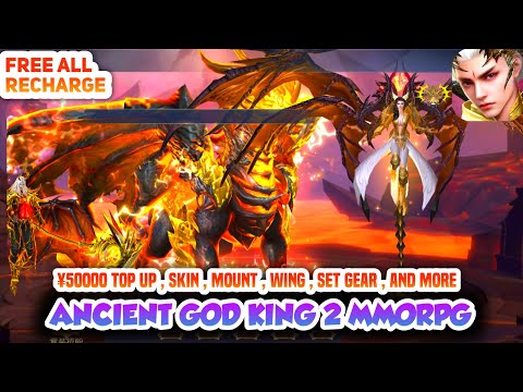 Ancient God King 2 MMO P-Edition - Free All Recharge ¥50000 , Lv220 , Mount Dragon , Fashion , Wing