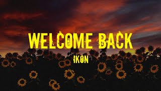 iKON - WELCOME BACK (EASY LYRICS)