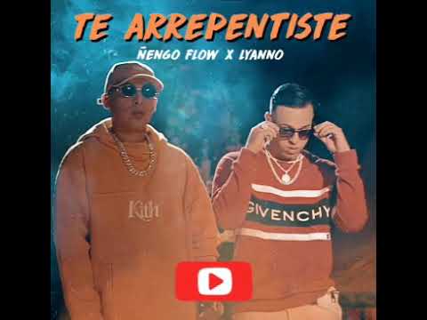 Te Arrepentiste Ñengo Flow & Lyanno