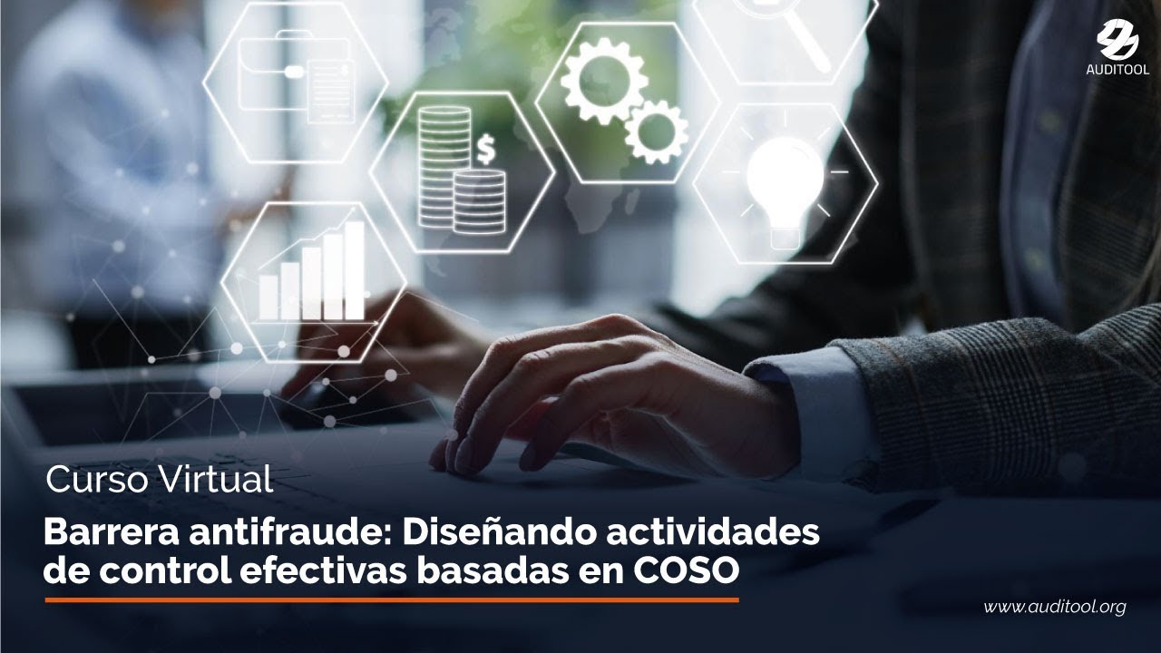Curso virtual: Barrera Antifraude: Diseñando Actividades de Control Efectivas Basadas en COSO 🛡️