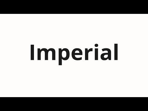 How to pronounce Imperial