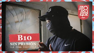 B10 - SIN PRESIÓN (La Zona Freestyle #15) | SNIPES La Zona