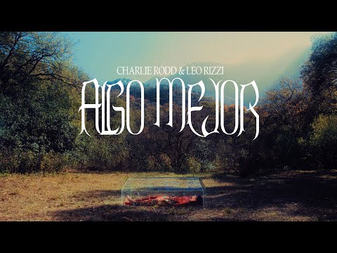 Algo Mejor - Charlie Rodd