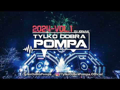 🎵 Tylko Dobra Pompa 2024 VOL.1🔥 DJ IGNAK 🎵 #Party #Mix #Domówka #Vixa