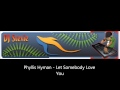Phyllis Hyman - Let Somebody Love You.wmv