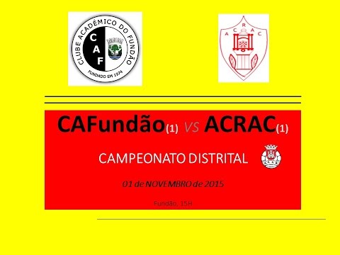 4ªJC - CAF (1) vs ACRAC (1), 01Nov2015, Fundão, 15h