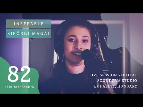 Ineffable - Kipörgi magát // LIVE At SoundCam Studio