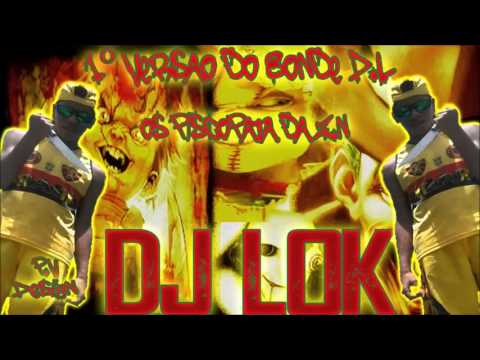 Mc LOK DJhay 1°versão do bonde D LFEAT Mc FILA DLproduções e remix studio DL°o som do galerão lilili