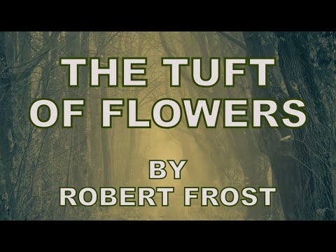 Video thumbnail for The Tuft of Flowers