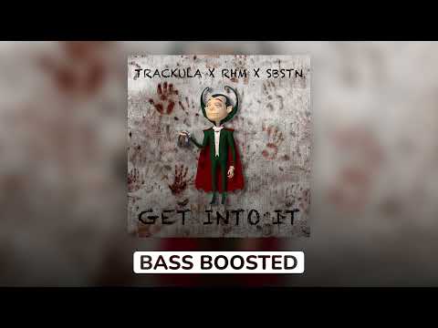 Trackula x Romanian House Mafia x SBSTN - Get Into It (Bass Boosted)