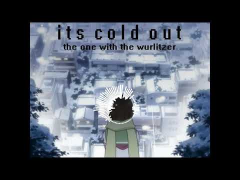 the one with the wurlitzer - its cold out (full beat tape)