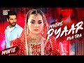 Mujhe Pyaar Hua Tha Movie Wahaj Ali Hania Amir Zaviyar Noman ARY Films