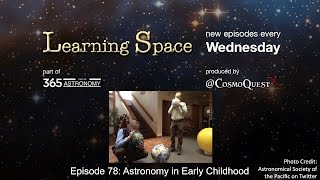 Learning Space Ep. 78 - Early Childhood Astronomy