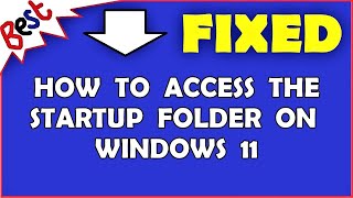 How to Access the Startup Folder on Windows 11